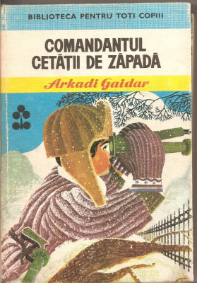 (C2708) COMANDANTUL CETATII DE ZAPADADE ARKADI GAIDAR, EDITURA ION CREANGA, BUCURESTI, 1973 foto