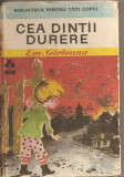 (C2699) CEA DINTII DURERE DE EMIL GIRLEANU, EDITURA ION CREANGA, BUCURESTI, 1971