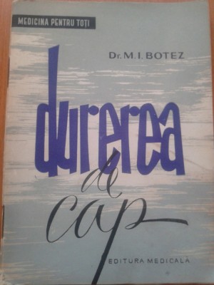 DUREREA DE CAP - M. I. Botez foto