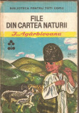 (C2696) FILE DIN CARTEA NATURII DE ION AGIRBICEANU, EDITURA ION CREANGA, BUCURESTI, 1971