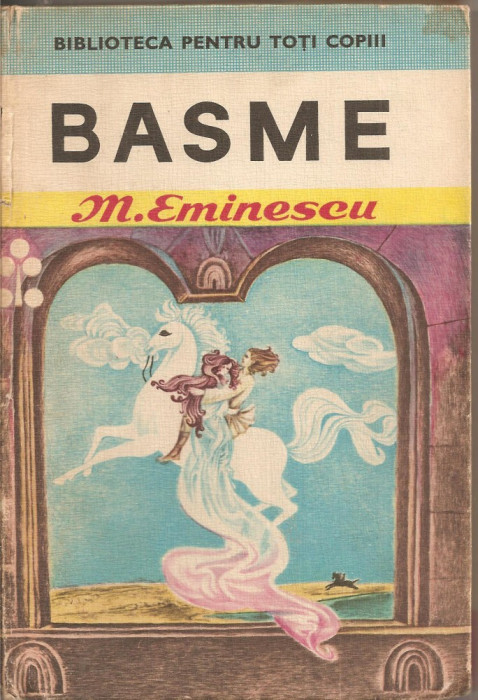 (C2691) BASME DE MIHAI EMINESCU, EDITURA ION CREANGA, BUCURESTI, 1970