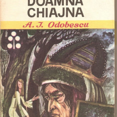 (C2709) DOAMNA CHIAJNA DE A. I . ODOBESCU, EDITURA ION CREANGA, BUCURESTI, 1974