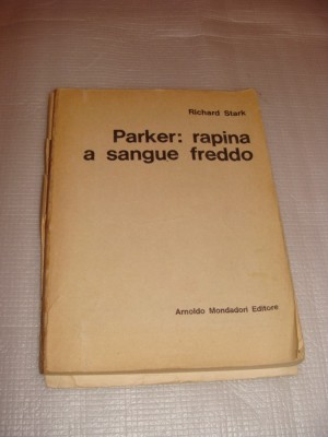 Parker : rapina a sangue freddo - Richard Stark foto