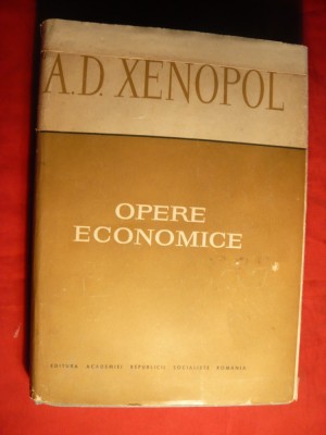 A.D.Xenopol - Opere Economice -Academia RSR 1967 foto