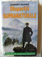 &amp;quot;DISPARITII SUPRANATURALE - Dincolo de realitatea imediata&amp;quot;, Rodney Davies, 1999 foto