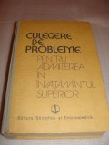 &quot;CULEGERE DE PROBLEME PENTRU ADMITEREA IN INVATAMANTUL SUPERIOR&quot;, Matematica - Fizica - Chimie