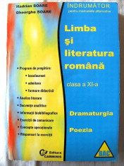 &amp;quot;INDRUMATOR PENTRU MANUALELE ALTERNATIVE - LIMBA SI LITERATURA ROMANA CLASA a XI-a - Dramaturgia; Poezia&amp;quot;, H. Soare / Gh. Soare, 2003. Absolut noua foto