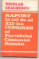 *6A(296) NICOLAE CEAUSESCU-Raport la cel de-al XII-lea congres al P.C.R foto