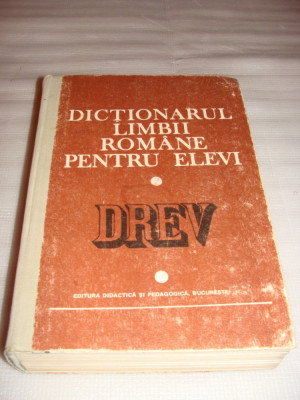 DICTIONARUL LIMBII ROMANE PENTRU ELEVI - DREV foto