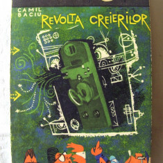 REVOLTA CREIERILOR - Povestiri stiintifico - fantastice, Camil Baciu, 1962