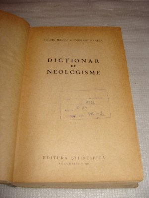 DICTIONAR DE NEOLOGISME - Florin Marcu / Constant Maneca foto