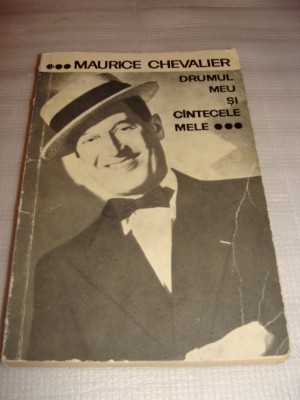 Drumul meu si cantecele mele - Maurice Chevalier foto