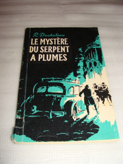 Le Mystere du Serpent a Plumes - R. Duchateau