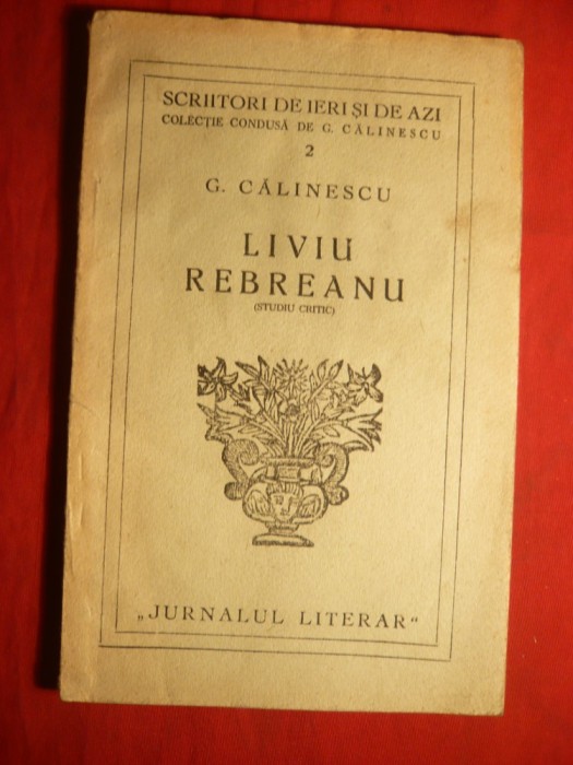 G.Calinescu -Liviu Rebreanu ( studiu literar) -Prima Ed.1939