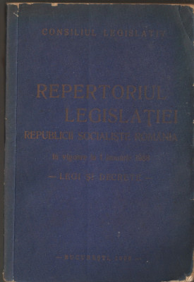 Repertoriul Legislatiei Republicii Socialiste Romania in vigoare la 1 ianuarie 1988 - Legi si Decrete foto