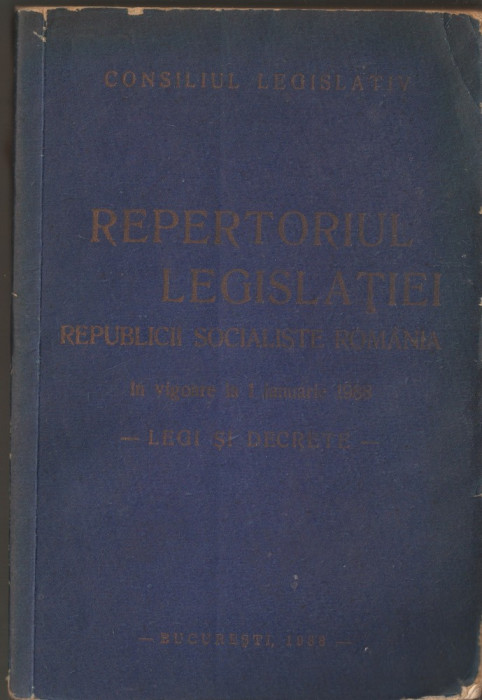 Repertoriul Legislatiei Republicii Socialiste Romania in vigoare la 1 ianuarie 1988 - Legi si Decrete
