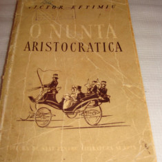 O NUNTA ARISTOCRATICA - Victor Eftimiu