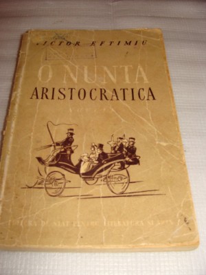 O NUNTA ARISTOCRATICA - Victor Eftimiu foto