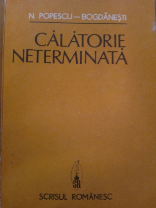 Calatorie neterminata - N. Popescu - Bogdanesti