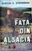 Fata din Alsacia Burton E. Stevenson, 1993, Alta editura