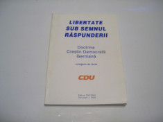 LIBERTATE SUB SEMNUL RASPUNDERII - Docrtrina Crestin Democrata Germana - foto