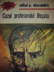 Mihai P. Alexandru - Cazul profesorului Rosatu &amp;quot;3271&amp;quot; foto