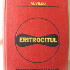 ERITROCITUL. Morfologie-fiziologie-fiziopatologie, Al. Vilcu. Biologie celulara