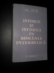 Al. Zub -Istorie si istoric in romania interbelica foto