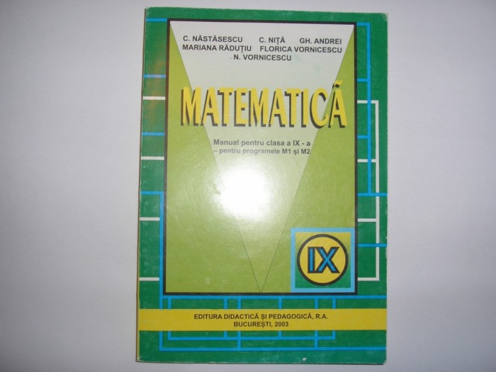 Manual de Matematica pentru clasa a IX-a C.Nastasescu RF12/4