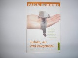 Pascal Bruckner - Iubito, eu ma micsorez!.. RF12/3, 2008