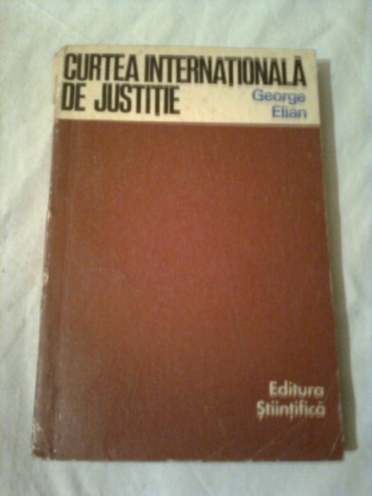 CURTEA INTERNATIONALA DE JUSTITIE ~ GEORGE ELIAN foto mare CURTEA INTERNATIONALA DE JUSTITIE ~ GEORGE ELIAN foto mare