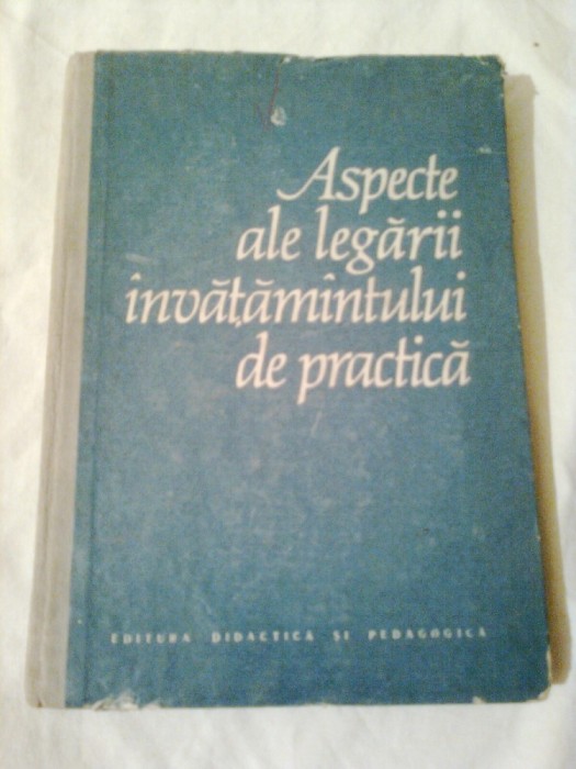 ASPECTE ALE LEGARII INVATAMANTULUI DE PRACTICA