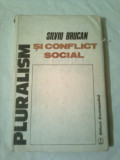 PLURALISM SI CONFLICT SOCIAL - O ANALIZA A LUMII COMUNISTE ~ SILVIU BRUCAN