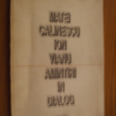 MATEI CALINESCU - ION VIANU - Amintiri in Dialog - 1994, 253 p.