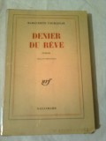 DENIER DU REVE ( NEGATORUL VISULUI ) - versiune originala si definitiva ~ MARGUERITE YOURCENAR