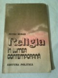 RELIGIA IN LUMEA CONTEMPORANA ~ PETRU BERAR