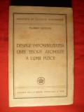 39. Florian Nicolau - Despre Imposibilitatea unei Teorii Atomiste a Lumii Fizice - Ed. I 1947 Ed. Fundatia Regala pt Literatura si Arta ,215 pag