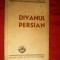 39. M.Sadoveanu - Divanul Persian - Ed. 1946 Ed. Cartea Romaneasca ,numerotata , 187 pag.