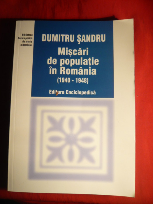 D.Sandru - Miscari de Populatie in Romania 1940-1948 - Ed. 2003