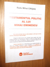 TESTAMENTUL POLITIC AL LUI MIHAI EMINESCU - Radu M. Crisan - [ 2005, 32 p. ] foto