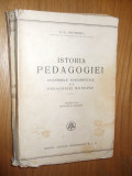 ISTORIA PEDAGOGIEI - G. G. Antonescu - editia III -a, 1943, 598 p.