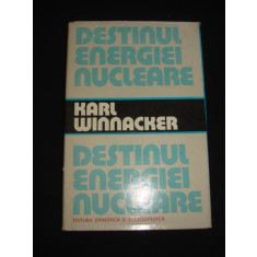 KARL WINNACKER - DESTINUL ENERGIEI NUCLEARE