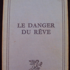 Le danger du reve- Jean De Secary, in franceza, editata in Paris- anul 1974