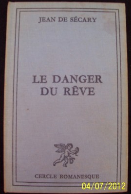 Le danger du reve- Jean De Secary, in franceza, editata in Paris- anul 1974 foto