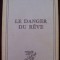 Le danger du reve- Jean De Secary, in franceza, editata in Paris- anul 1974