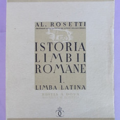 AL.ROSETTI - ISTORIA LIMBII ROMANE I : LIMBA LATINA - 1940