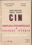 (C1439) NEOPLAZIA INTRAEPITELIANA A COLULUI UTERIN DE SERGIU MUNTEANU SI NATALIA GALATAR, EDITURA ENCICLOPEDIA ONCOLOGICA CLUJ-NAPOCA, 1985