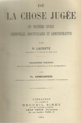 P.Lacoste / DE LA CHOSE JUGEE - en matiere civile, criminelle,disciplinaire et administrative - editie 1914 foto