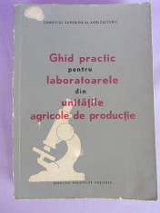 GHID PRACTIC PENTRU LABORATOARELE DIN UNITATILE AGRICOLE DE PRODUCTIE - 1967* foto