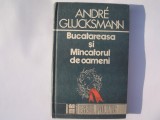 ANDRE GLUCKSMANN - Bucatareasa si Mancatorul de oameni{cartonata}